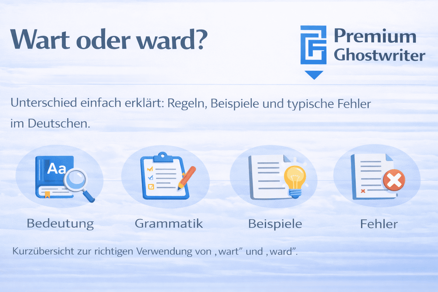 Wart oder ward richtig schreiben – Unterschied, Regeln und Beispiele erklärt